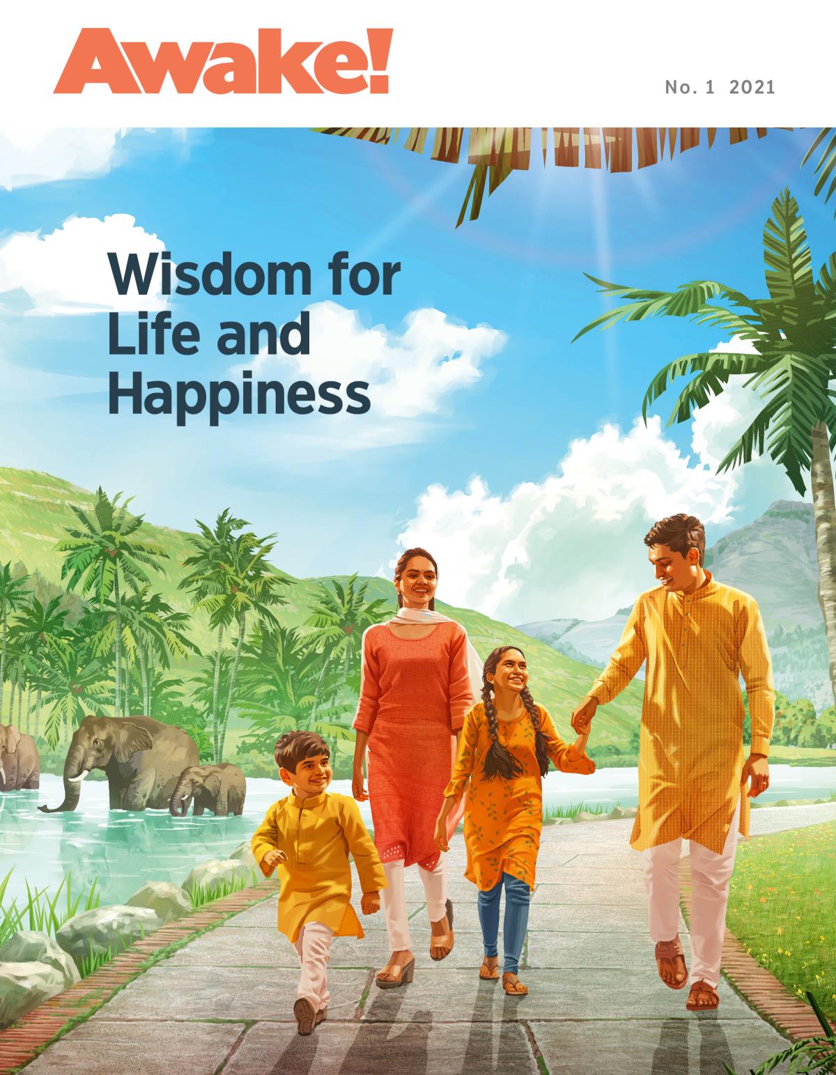 Awake! Magazine, No. 1 2021 | Wisdom for Life and Happiness.