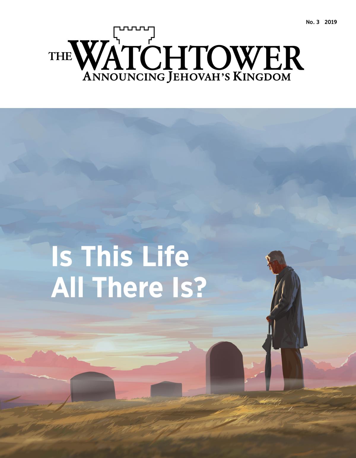 The Watchtower magazine, No. 3, 2019 | Is This Life All There Is?