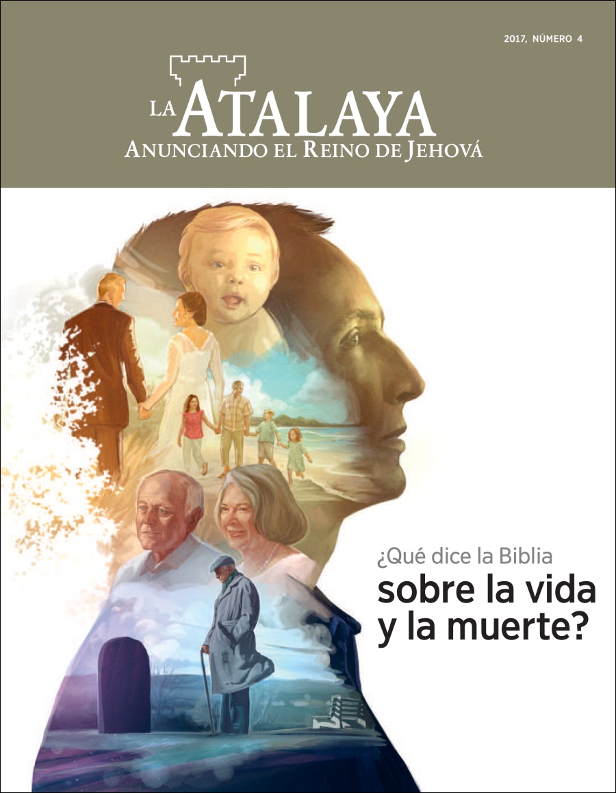 Revista La Atalaya, número 4 de 2017 | ¿Qué dice la Biblia sobre la vida y la muerte?