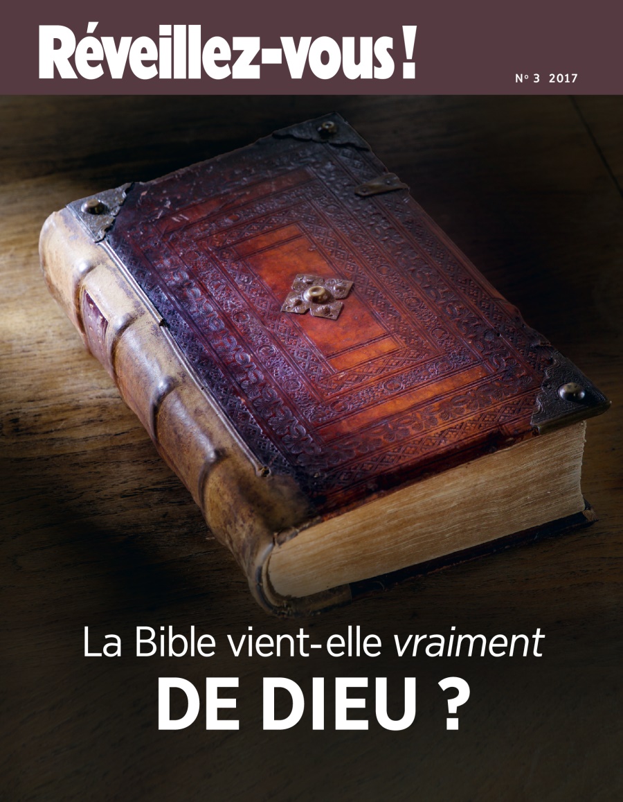 Réveillez-vous ! No. 3 2017 | La Bible vient-elle vraiment de Dieu?