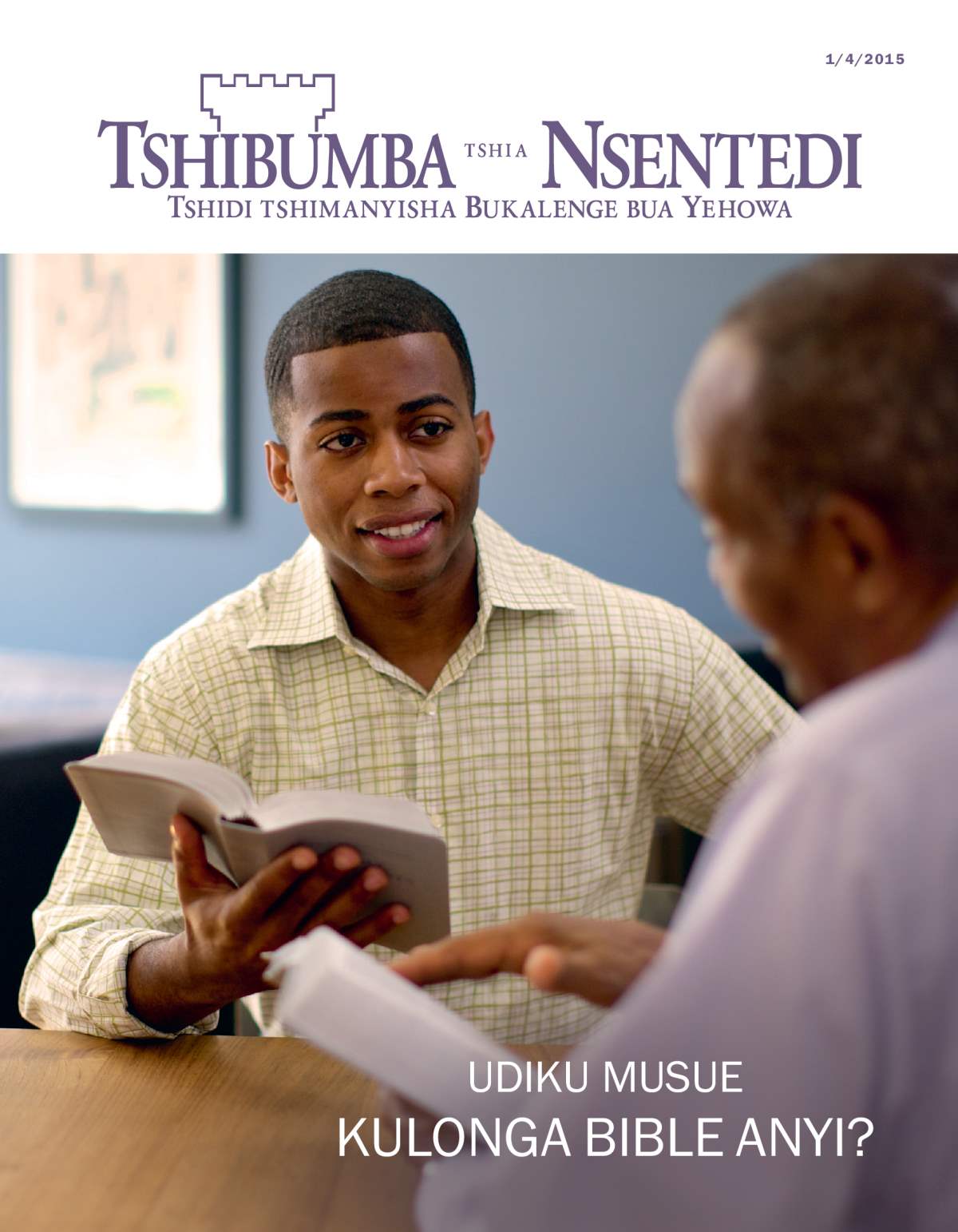 Tshizubu tshia tshibejibeji tshia Tshibumba tshia Nsentedi, 4/2015 | Udiku musue kulonga Bible anyi?