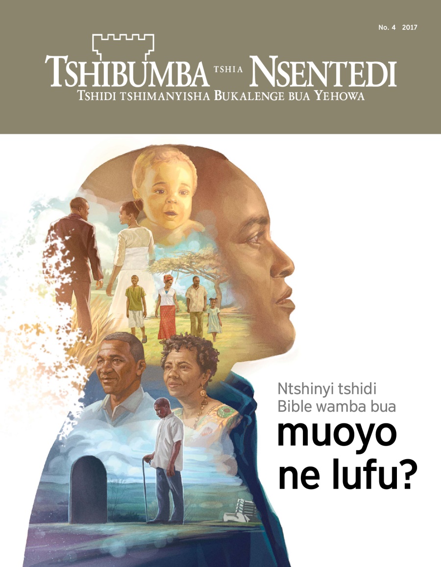 Tshibejibeji tshia Tshibumba tshia Nsentedi, No. 4 2017 | Ntshinyi tshidi Bible wamba bua muoyo ne lufu?