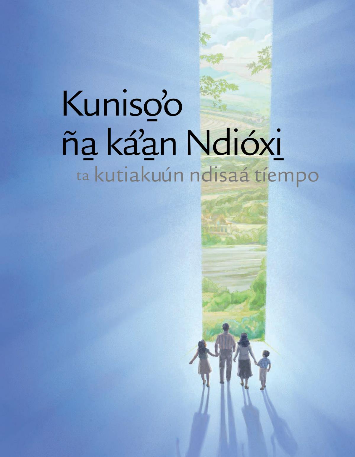 Kuniso̱ʼo ña̱ káʼa̱n Ndióxi̱ ta kutiakuún ndisaá tíempo