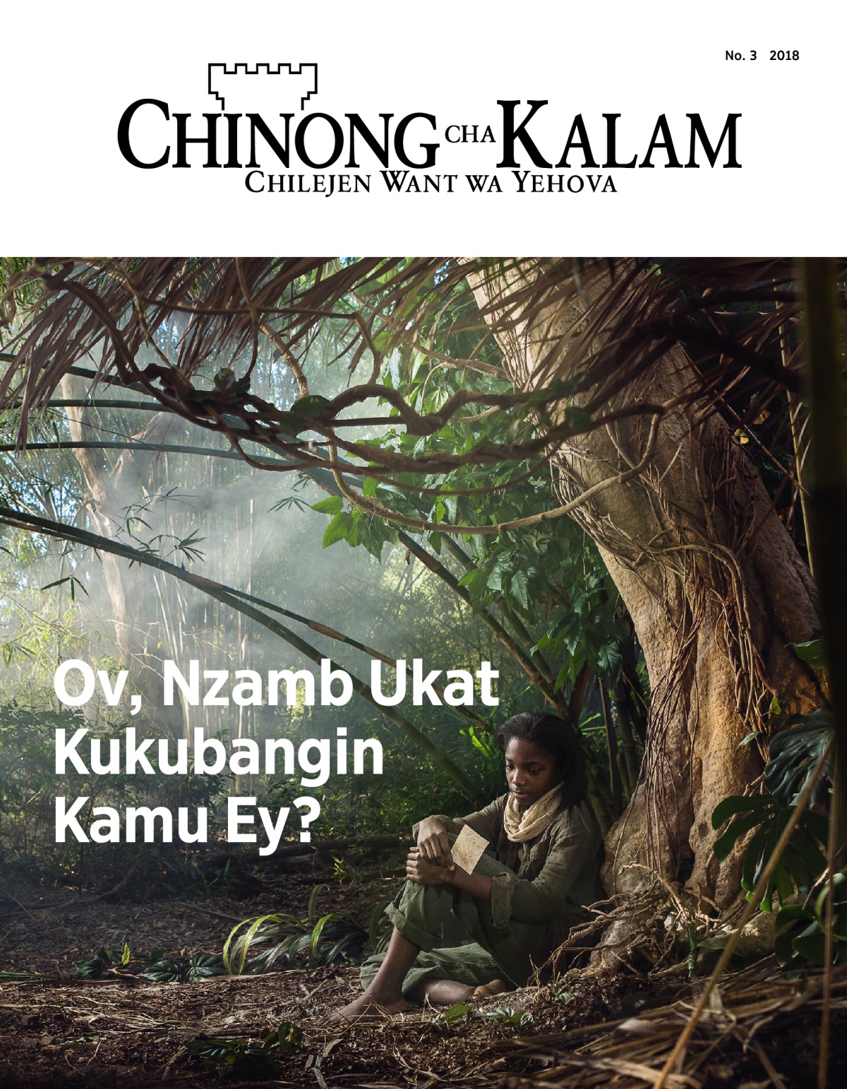 Gazet Chinong cha Kalam, No. 3, 2018 | Ov, Nzamb Ukat Kukubangin Kamu Ey?