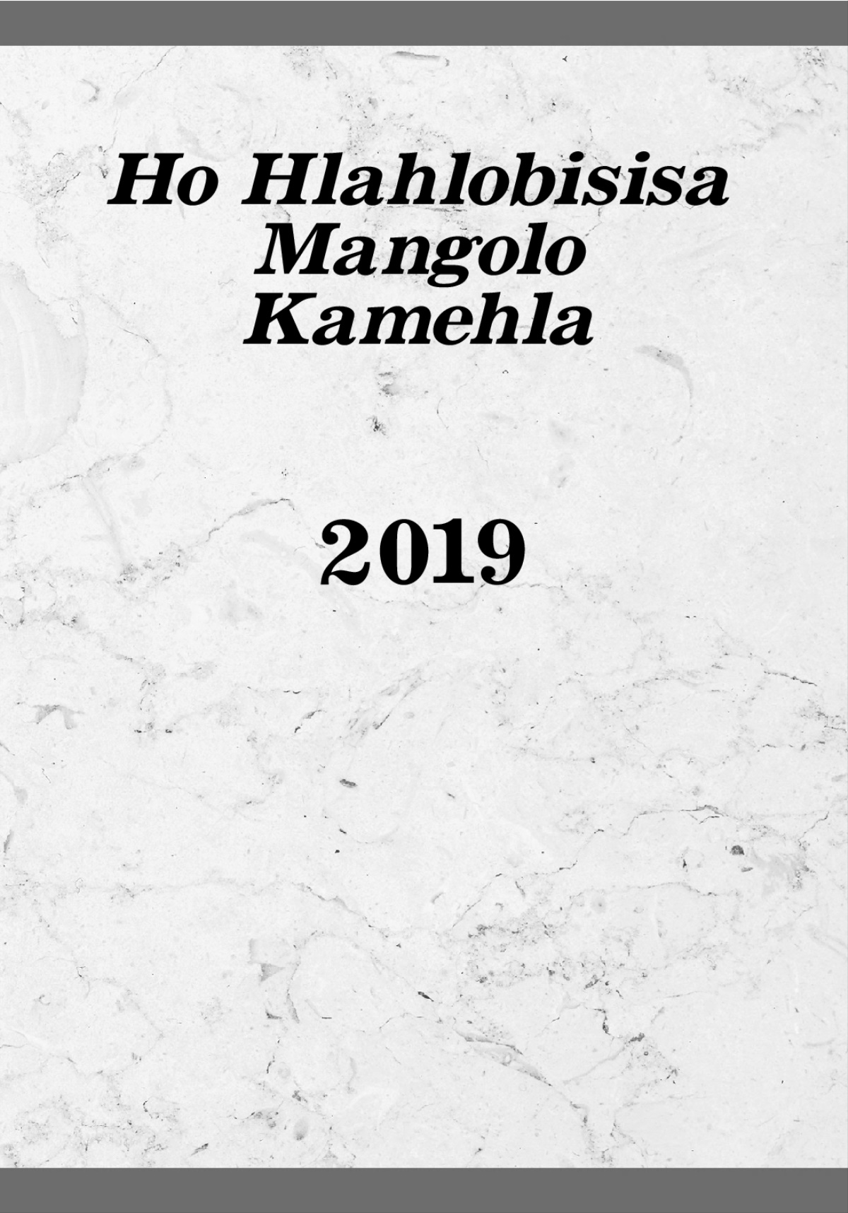 Ho Hlahlobisisa Mangolo Kamehla—2019