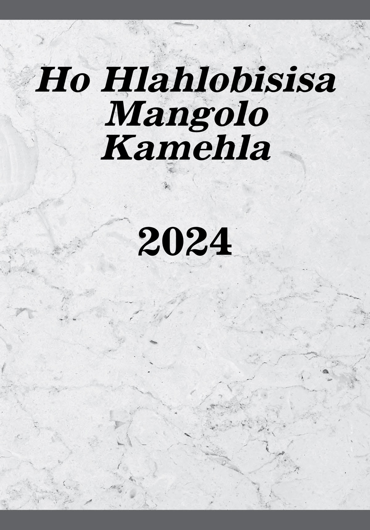 Ho Hlahlobisisa Mangolo Kamehla—2024