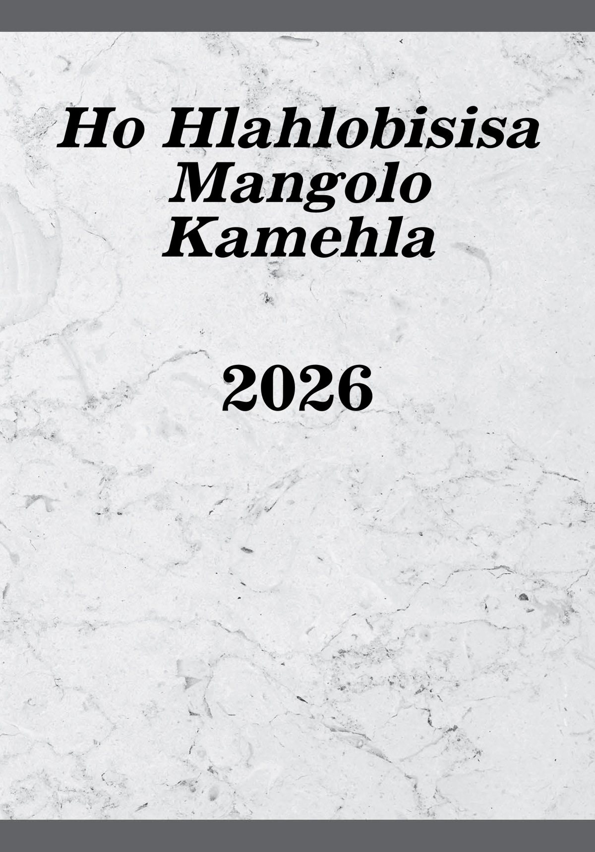 Ho Hlahlobisisa Mangolo Kamehla—2026