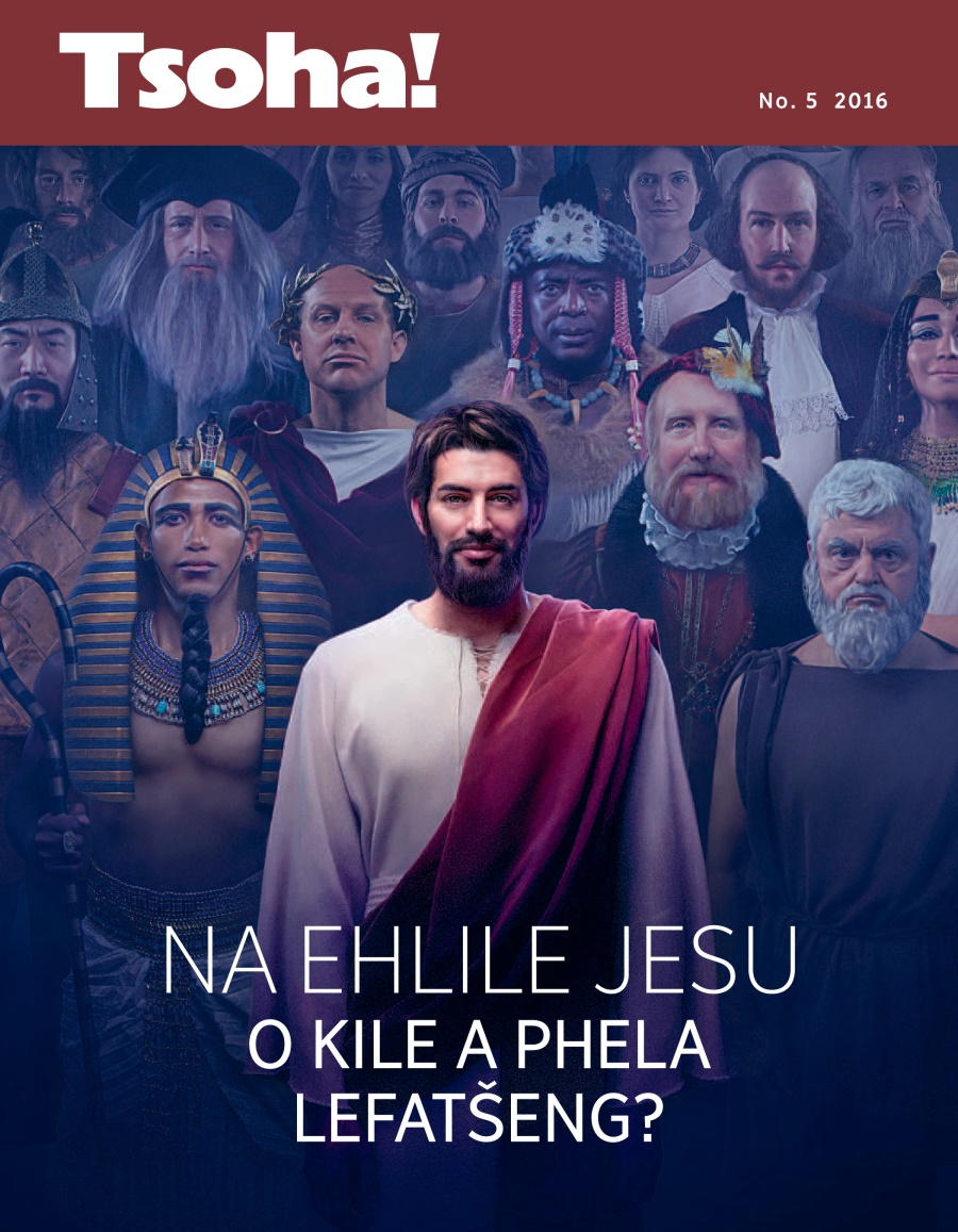 Tsoha! No. 5 2016 | Na Ehlile Jesu o Kile a Phela Lefatšeng?