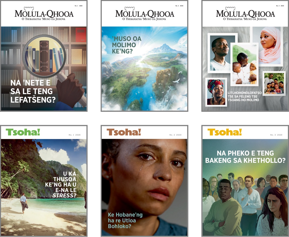 Lihlooho tsa ‘Molula-qhooa’ le tsa ‘Tsoha!’ tsa 2020. 1. ‘Na ’Nete e sa le Teng Lefatšeng?’ 2. ‘ ’Muso oa Molimo Ke’ng?’ 3. ‘Litlhohonolofatso Tse sa Feleng Tse Tsoang ho Molimo.’ 4. ‘U ka Thusoa Ke’ng ha U E-na le Stress?’ 5. ‘Ke Hobane’ng ha re Utloa Bohloko?’ 6. ‘Na pheko e Teng Bakeng sa Khethollo?’