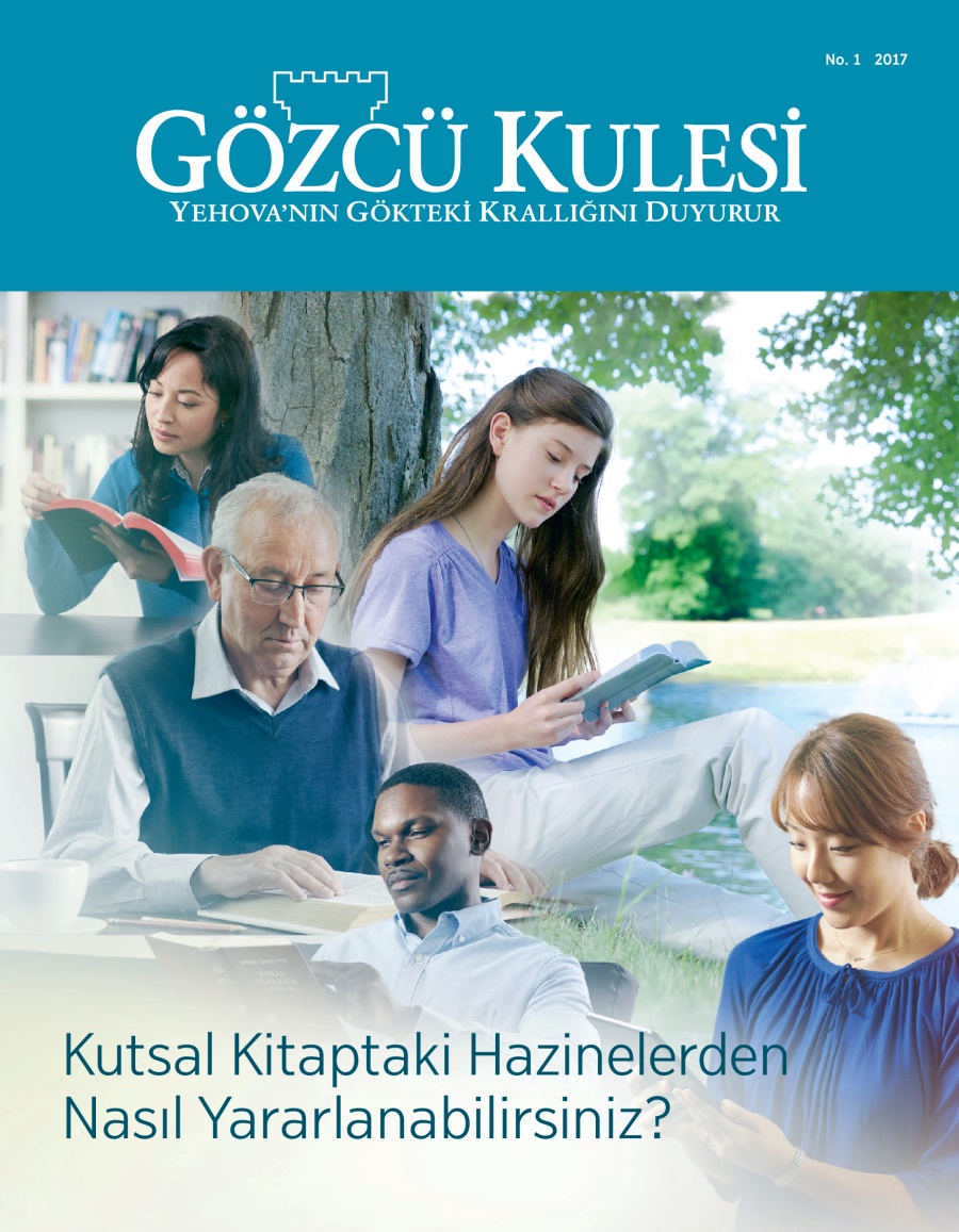 Gözcü Kulesi dergisi, No. 1, 2017 | Kutsal Kitaptaki Hazinelerden Nasıl Yararlanabilirsiniz?