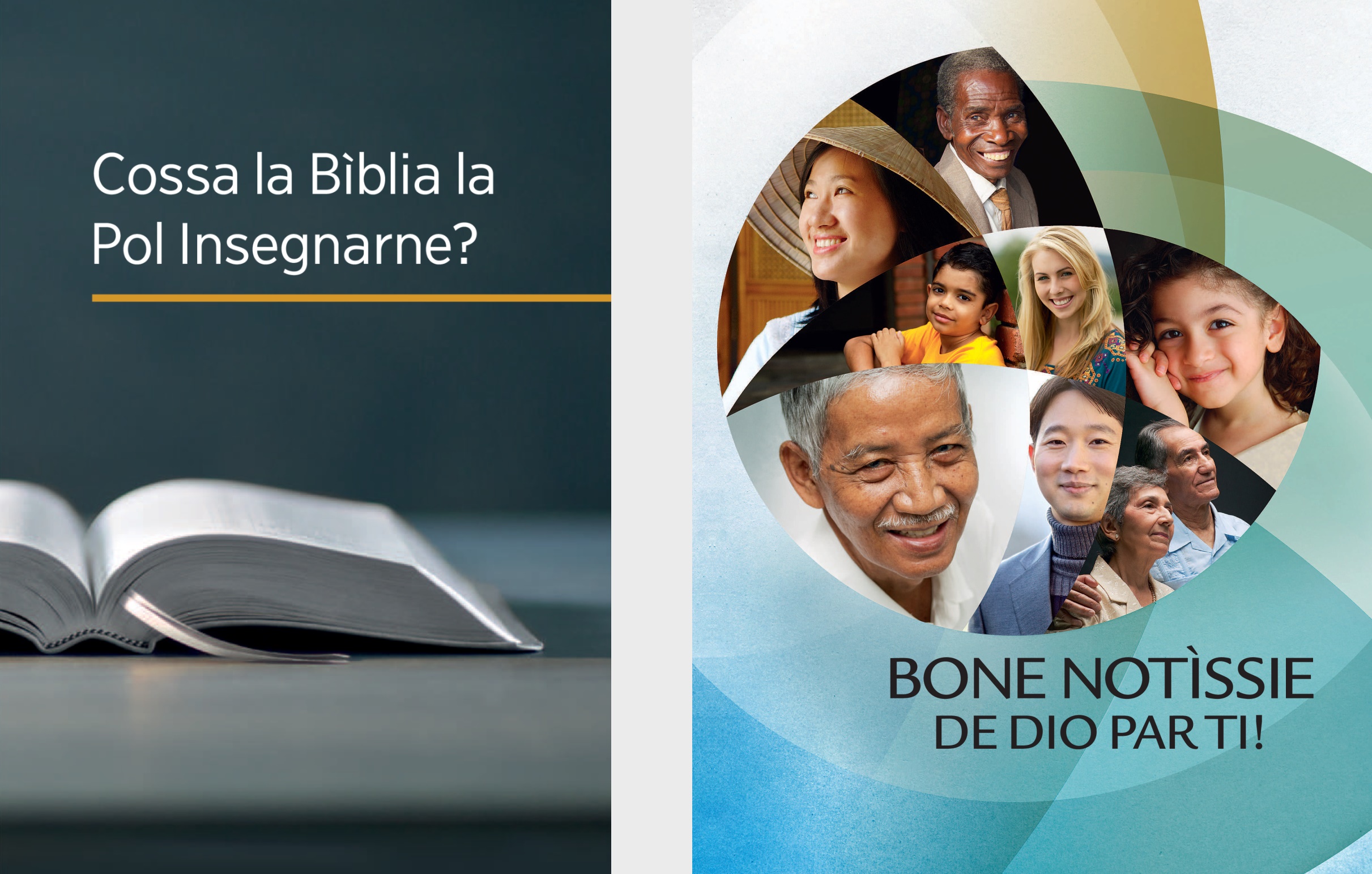 El libro ‘Cossa la Bìblia la Pol Insegnarne?’ La revista ‘Bone Notìssie de Dio par Ti!’