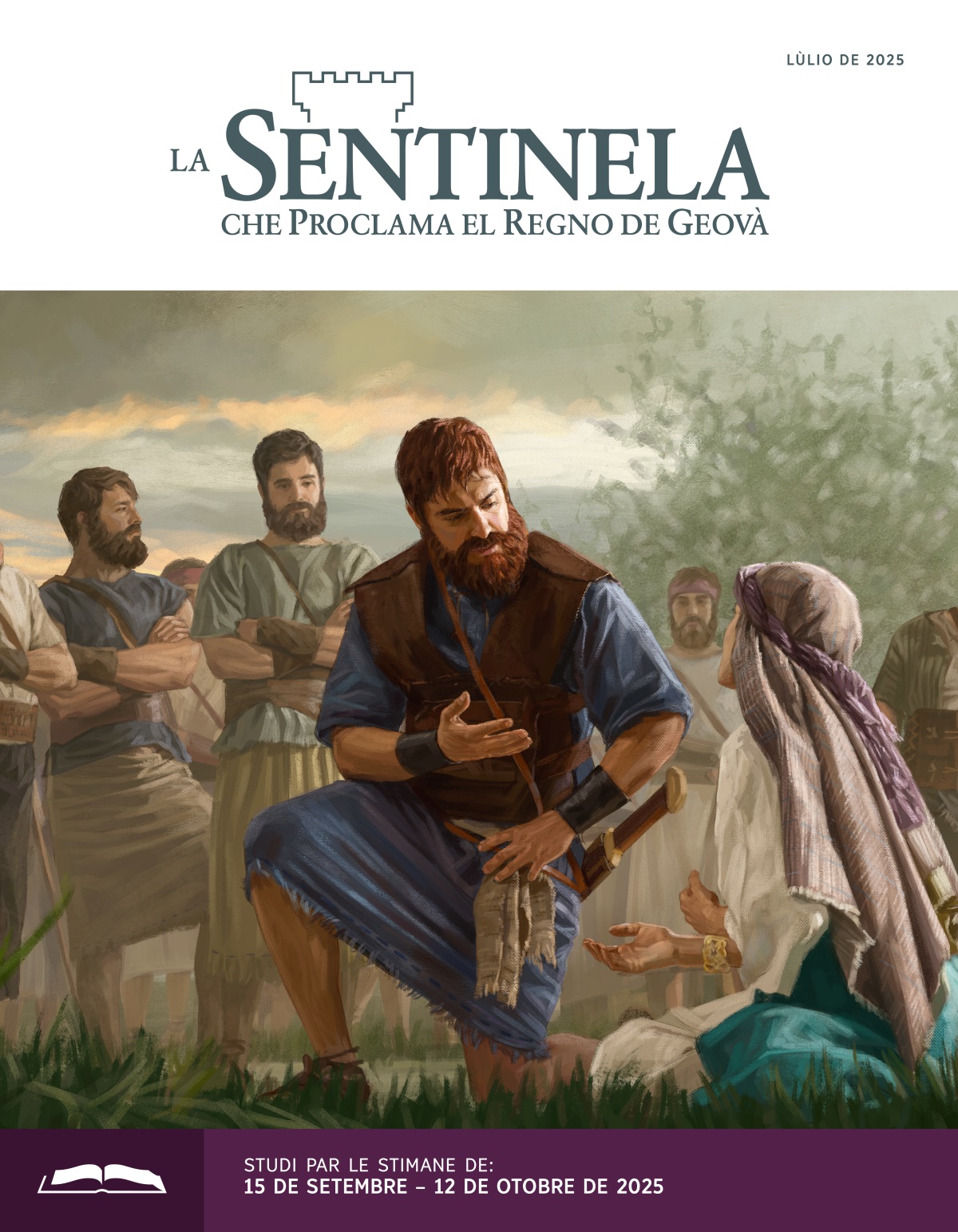 Abigail la ze sentada in tera e la parla col rè Davi e lu la scolta con atension. I òmini de Davi i ze intorno a lori.