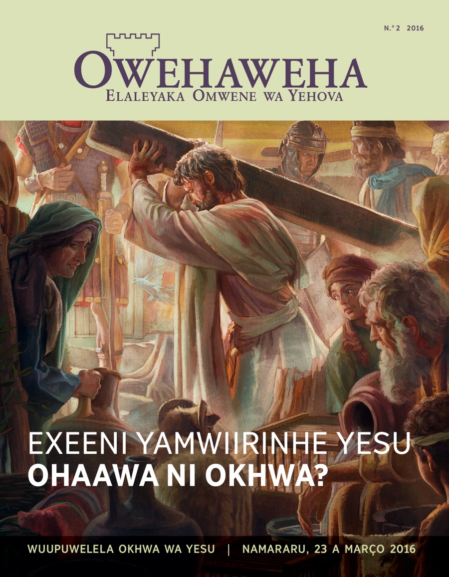 Erevista Owehaweha, N.° 2 2016 | Exeeni Emwiirinhe Yesu Okhwa?